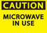 Zing Enterprises LLC Caution Microwave In Use Signs - SIGN, CAUTION, MICROWAVE IN USE, AL - 1909A