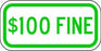 Zing Enterprises LLC Supplemental Parking Signs - SIGN, $100 FINE, 12X6, GREEN ON WHITE - 2200