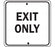 Zing Enterprises LLC Enter and Exit Traffic Signs - SIGN, EXIT ONLY, BLACK ON WHITE, 18X18 - 2247