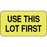 PDC Healthcare Lab Communication Labels - LABEL, "USE THIS LOT FIRST", YLW, 1-5/8X7/8 - 59702204