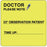 PDC Healthcare Permanent Paper Label - Doctor Please Note Label, Fluorescent Yellow, 2-1/2" x 2-1/2", 500/Roll - 59704973