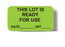 Laguna Coast Association Central Supply Labels - LABEL, THIS LOT IS READY, GREEN, 500/RL - QC223-K