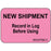 Label Paper Removable New Shipment Record 1" Core 1 7/16" X 1 Fl. Pink 666 Per Roll