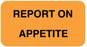 Medical Use Labels - REPORT APPETITE Communication Label, 1-5/8" x 7/8"